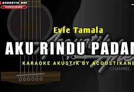 Evie Tamala Karaoke Aku Rindu Padamu